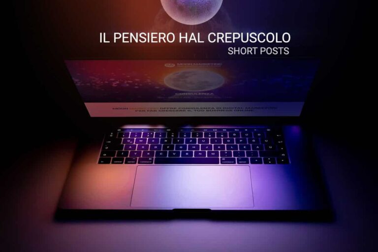 IL PENSIERO HAL CREPUSCOLO: di Federico Gavazzi IL PENSIERO AL CREPUSCOLO - MOON MARKETING